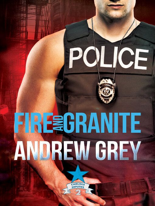 Title details for Fire and Granite by Andrew Grey - Available